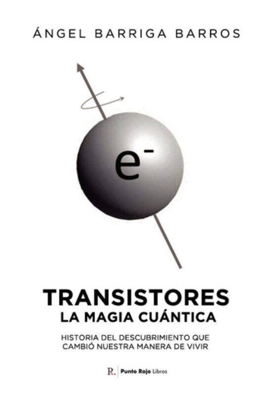 Portada de la novela Transistores: la magia cuántica Novela histórica y de divulgación